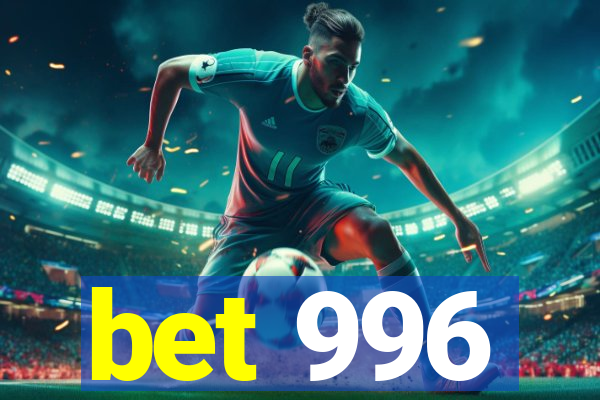 bet 996